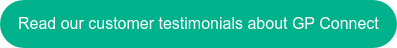 Read our customer testimonials about GP Connect